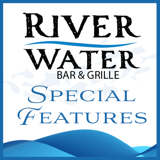 River Water Bar Grille Special
