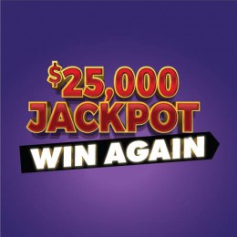 $25,000 Jackpot Win Again